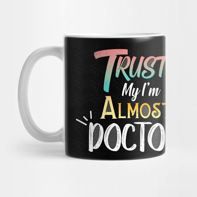 Trust Me I'm Almost Doctor by Fox Dexter